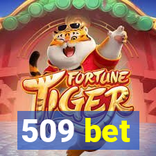 509 bet